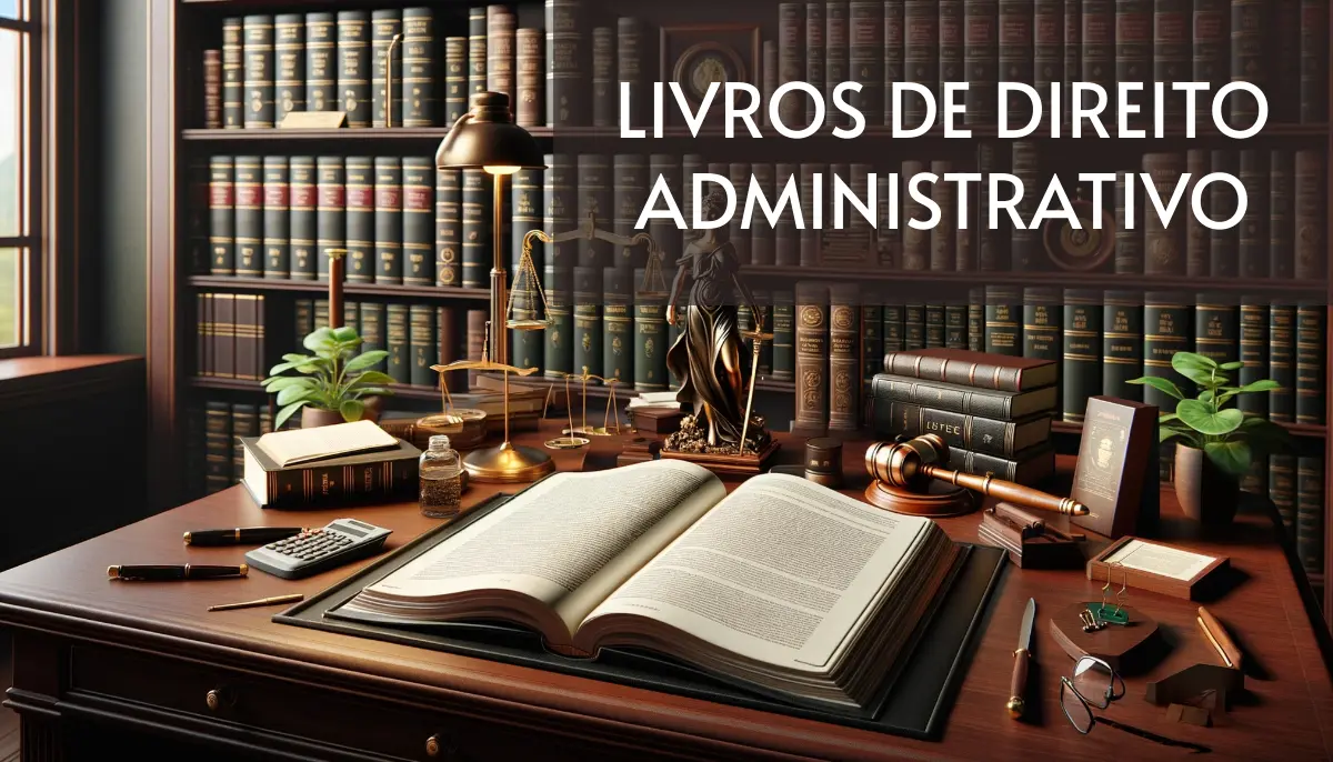 +15 Livros de Direito Administrativo Grátis! [PDF]