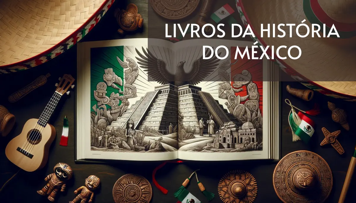 7 Livros da História do México Grátis! [PDF]