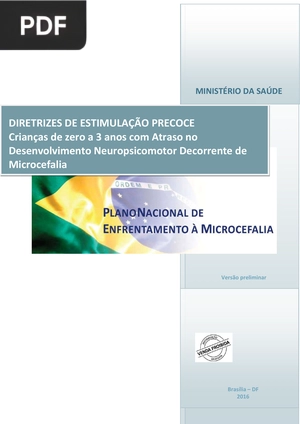 Diretrizes de estimulação precoce : crianças de zero a 3 anos com atraso no desenvolvimento neuropsicomotor decorrente de microcefalia