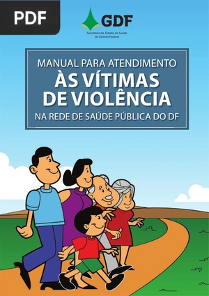 Manual para atendimento ás vitimas de violência na rede de saúde pública do DF