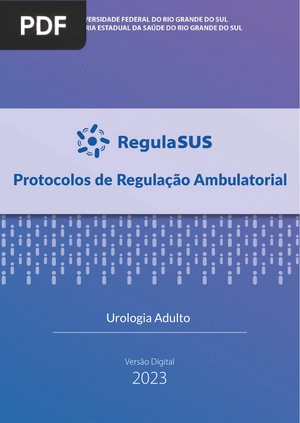 Protocolos de Regulação Ambulatorial - Urologia Adulto