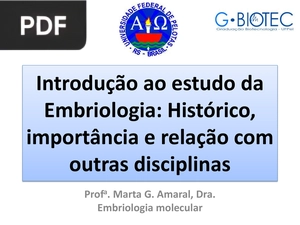 Introdução ao estudo da Embriologia: Histórico, importância e relação com outras disciplinas (Apresentação)