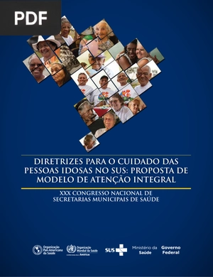 Diretrizes para o cuidado das pessoas idosas no sus: Proposta de modelo de atenção integral