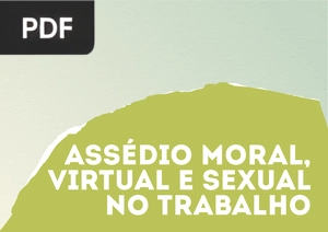 Assédio moral virtual e sexual no trabalho