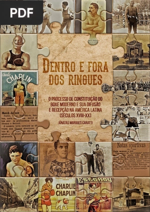 Dentro e fora dos ringues. O processo de constituição do boxe moderno e sua difusão e recepção na América Latina (Séculos XVIII – XX)