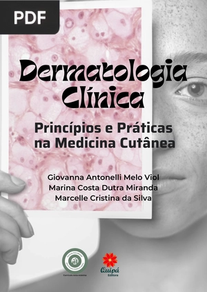 Dermatologia Clínica - Princípios e Práticas na Medicina Cutânea