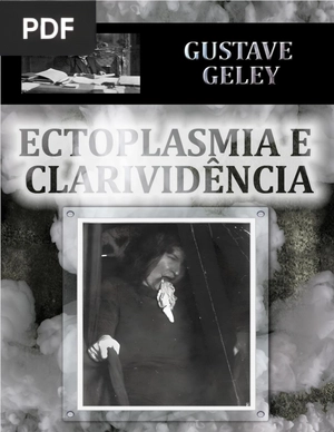 Ectoplasmia e Clarividência