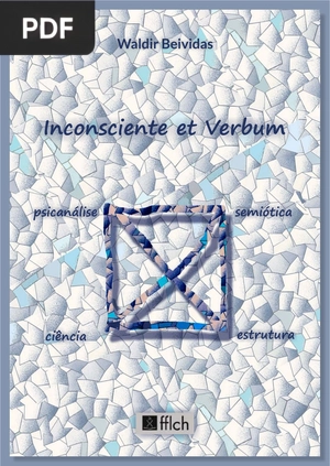 Inconsciente et VerbumPsicanálise, Semiótica, Ciência, Estrutura