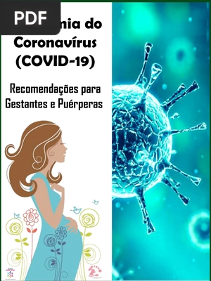 Pandemia do Coronavírus (COVID-19) Recomendações para Gestantes e Puérperas
