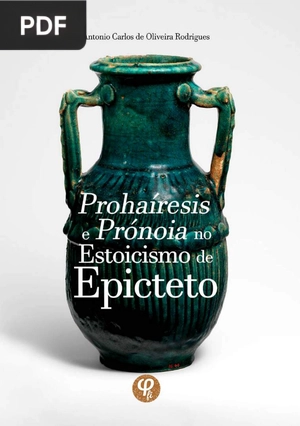 Prohaíresis e Prónoia no Estoicismo de Epicteto