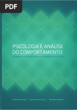 Psicologia e análise do comportamento: Conceituações e Aplicações à Educação, Organizações, Saúde e Clínica