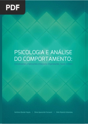 Psicologia e análise do comportamento. Conceituações e Aplicações à Educação, Organizações, Saúde e Clínica